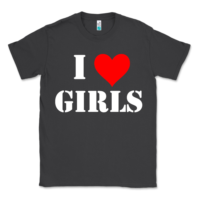 I Love Girls Classic Tee by artisFamous | Teevron