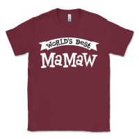 Burgundy World's Best Mamaw Ever Classic Tee - artisFamous