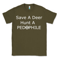 Army Green save a deer   hunt a pedophil Classic Tee - artisFamous