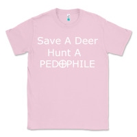 Bubblegum Pink save a deer   hunt a pedophil Classic Tee - artisFamous
