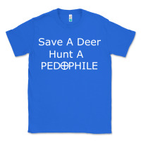 True Royal save a deer   hunt a pedophil Classic Tee - artisFamous