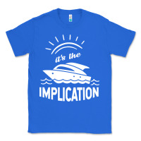 True Royal the implication   its always sunny in philadelphia Classic Tee - artisFamous