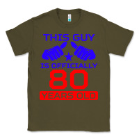 Army Green this guy is 80 years funny 80th birthday Classic Tee - artisFamous