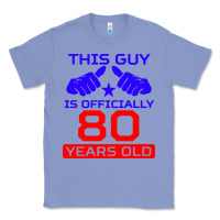 Colony Blue this guy is 80 years funny 80th birthday Classic Tee - artisFamous