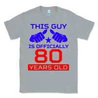 Heather Grey this guy is 80 years funny 80th birthday Classic Tee - artisFamous