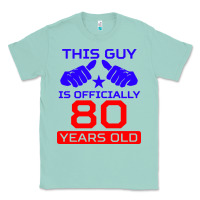 Seafoam this guy is 80 years funny 80th birthday Classic Tee - artisFamous