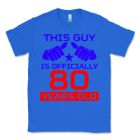 True Royal this guy is 80 years funny 80th birthday Classic Tee - artisFamous