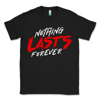 Black Nothing lasts forever Classic Tee - artisFamous