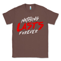 Chestnut Nothing lasts forever Classic Tee - artisFamous