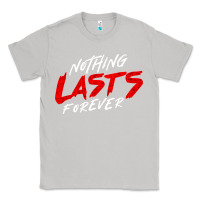 Moon Dust Nothing lasts forever Classic Tee - artisFamous