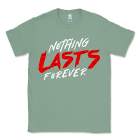 Sage Nothing lasts forever Classic Tee - artisFamous