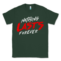 Sports Green Nothing lasts forever Classic Tee - artisFamous