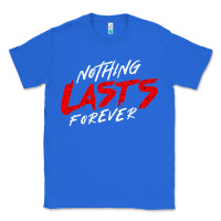 Nothing Lasts Forever Classic Tee | Teevron