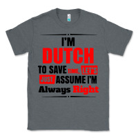 Charcoal Heather i'm dutch to save time let's just assume i'm alway Classic Tee - artisFamous