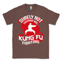 Chestnut surely not everybody was kung fu fighting Classic Tee - artisFamous