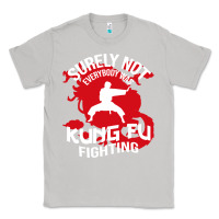 Moon Dust surely not everybody was kung fu fighting Classic Tee - artisFamous
