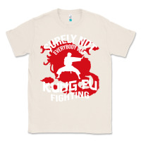 Natural surely not everybody was kung fu fighting Classic Tee - artisFamous