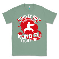 Sage surely not everybody was kung fu fighting Classic Tee - artisFamous