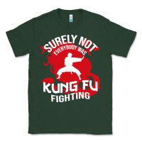 Sports Green surely not everybody was kung fu fighting Classic Tee - artisFamous
