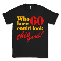 Black funny 60th birthday this good Classic Tee - artisFamous