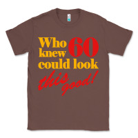 Chestnut funny 60th birthday this good Classic Tee - artisFamous