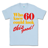 Dusty Blue funny 60th birthday this good Classic Tee - artisFamous