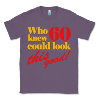 Lavender funny 60th birthday this good Classic Tee - artisFamous