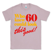 Lilac funny 60th birthday this good Classic Tee - artisFamous