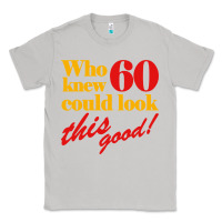 Moon Dust funny 60th birthday this good Classic Tee - artisFamous