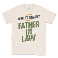Natural World's Greatest Father-In-Law - Dad and Grandpa Classic Tee - artisFamous