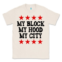Natural my block my hood my city Classic Tee - artisFamous