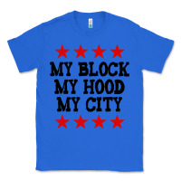 True Royal my block my hood my city Classic Tee - artisFamous