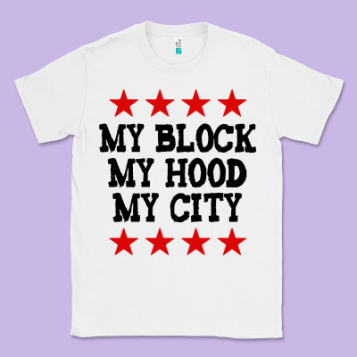 My Block My Hood My City Classic Tee Designed By Artisfamous