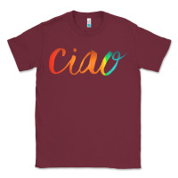 Burgundy ciao italian saying Classic Tee - artisFamous