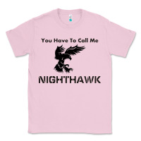 Bubblegum Pink you have call me nighthawk Classic Tee - artisFamous