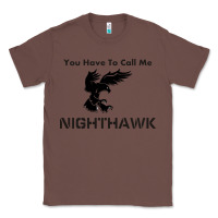 Chestnut you have call me nighthawk Classic Tee - artisFamous