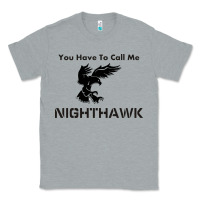 Heather Grey you have call me nighthawk Classic Tee - artisFamous