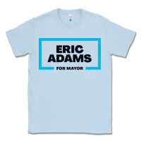 Dusty Blue Eric Adams for mayor Classic Tee - artisFamous