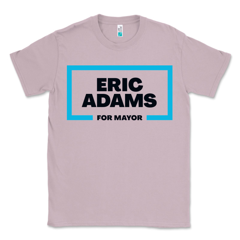 Eric Adams For Mayor Classic Tee by artisFamous | Teevron