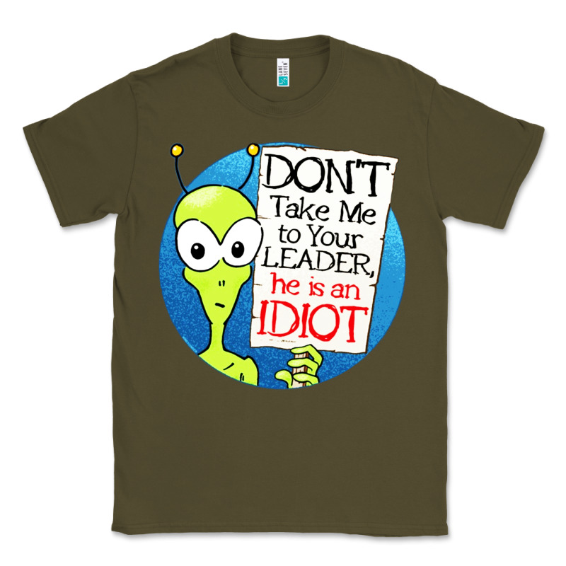 Dont Take Me To Your Leader Classic Tee by artisFamous | Teevron