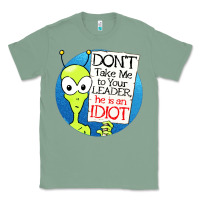 Sage dont take me to your leader Classic Tee - artisFamous