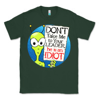 Sports Green dont take me to your leader Classic Tee - artisFamous