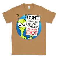 Toasted Coconut dont take me to your leader Classic Tee - artisFamous