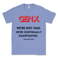 Colony Blue genx were not mad Classic Tee - artisFamous