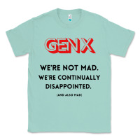 Seafoam genx were not mad Classic Tee - artisFamous