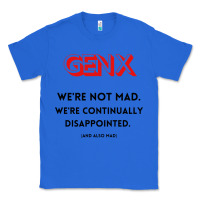 True Royal genx were not mad Classic Tee - artisFamous