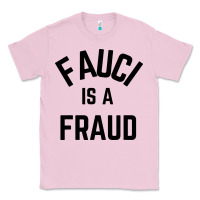 Bubblegum Pink fauci is a fraud Classic Tee - artisFamous