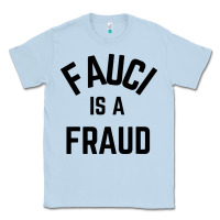 Dusty Blue fauci is a fraud Classic Tee - artisFamous