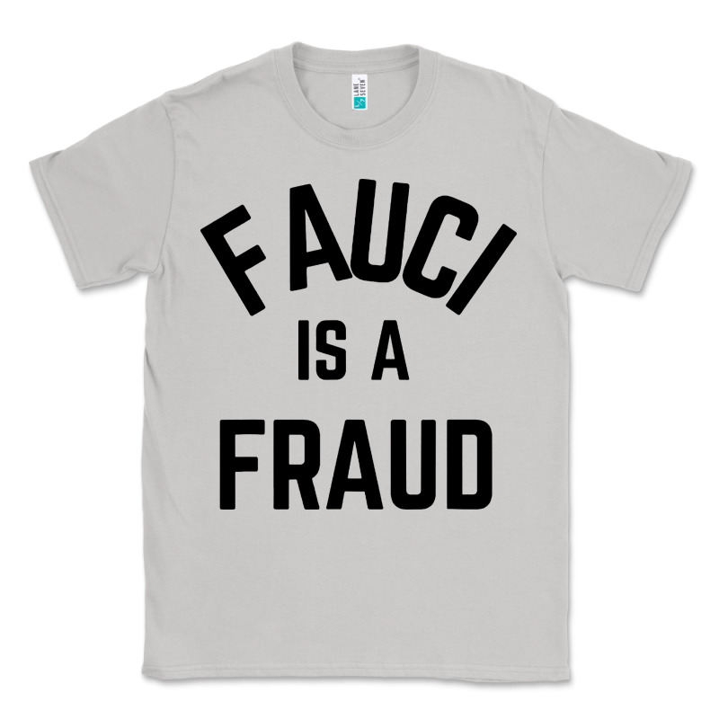 Fauci Is A Fraud Classic Tee by artisFamous | Teevron