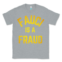 Heather Grey fauci is a fraud Classic Tee - artisFamous